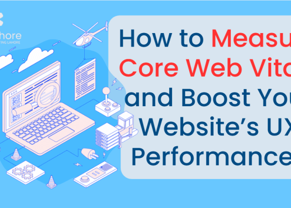 How to Measure Core Web Vitals and Boost Your Website’s UX Performance?