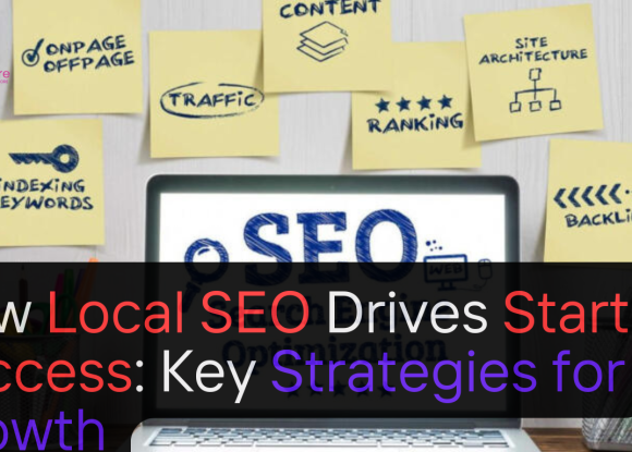 How Local SEO Drives Startup Success: Key Strategies for Growth